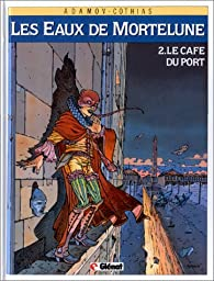 Les Eaux de Mortelune, tome 2 : Le Caf du port (BD) par Patrick Cothias