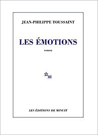 Les Emotions par Jean-Philippe Toussaint