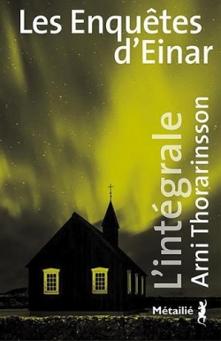 Les enqutes d'Einar - Intgrale par Arni Thorarinsson