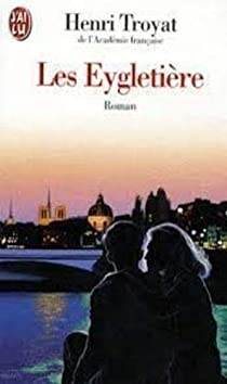 Les Eygletire, Tome 1 par Henri Troyat