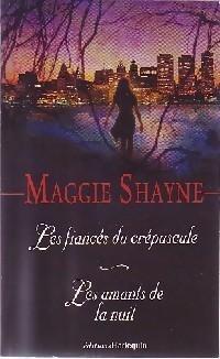 Les Fiancs du crpuscule / Les Amants de la nuit par Maggie Shayne