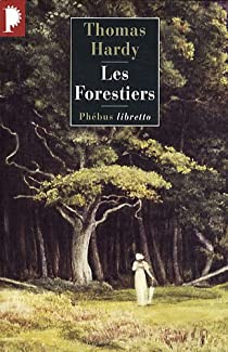 Les Forestiers par Thomas Hardy