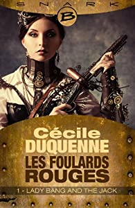 Les Foulards rouges, Saison 1, tome 1 : Lady Bang and The Jack par Ccile Duquenne
