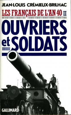 Les Franais de l'an 40, tome 2 : Ouvriers et soldats par Jean-Louis Crmieux-Brilhac
