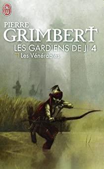 Les Gardiens de Ji, Tome 4 : Les vnrables par Pierre Grimbert