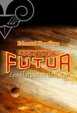 Les Harpistes de Titan par Edmond Hamilton