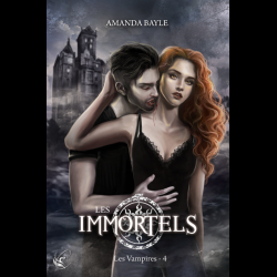 Les Immortels, tome 4 : Les vampires par Amanda Bayle