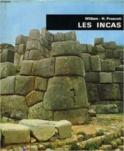 Les Incas par William H. Prescott