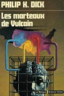 Les Marteaux de Vulcain par Philip K. Dick