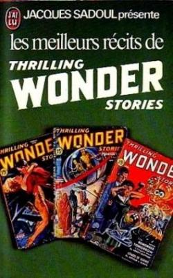 Les meilleurs rcits de Thrilling Wonder stories par Jacques Sadoul