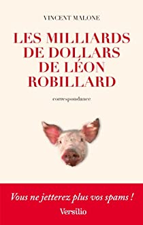 Les Milliards de dollars de Lon Robillard par Vincent Malone