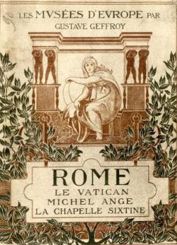 Rome; Le Vatican - La Chapelle Sixtine - Michel-Ange : Les Muses d'Europe par Gustave Geffroy