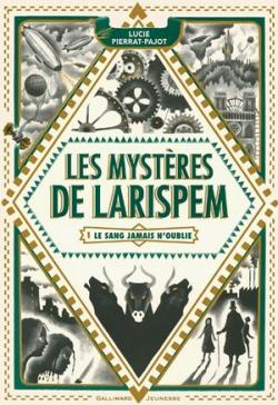 Les mystres de Larispem, tome 1 : Le sang jamais n'oublie par Lucie Pierrat-Pajot