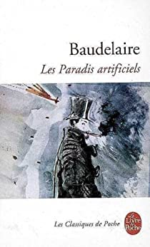 Les Paradis artificiels par Charles Baudelaire