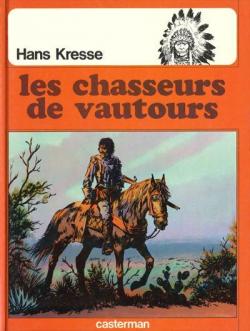 Les Peaux-Rouges tome 7: Les chasseurs de vautours par Hans Kresse
