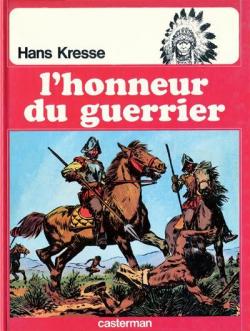 Les Peaux-Rouges tome 9: L'honneur du guerrier par Hans Kresse