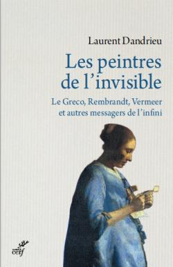 Les peintres de l'invisible par Laurent Dandrieu