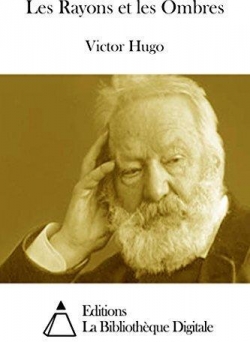 Les Rayons Et Les Ombres par Victor Hugo