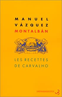 Les Recettes de Carvalho par Manuel Vzquez Montalbn