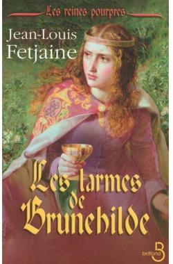 Les Reines pourpres, Tome 2 : Les larmes de Brunehilde par Jean-Louis Fetjaine