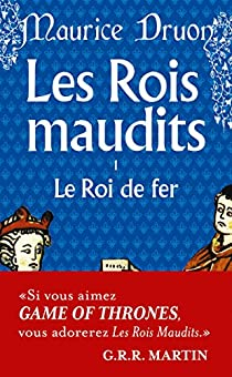 Les Rois maudits, tome 1 : Le Roi de fer par Maurice Druon
