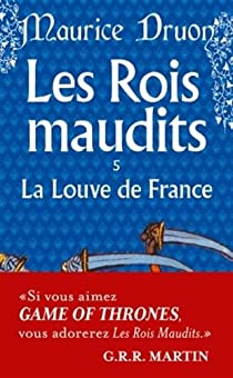 Les Rois maudits, tome 5 : La Louve de France par Maurice Druon