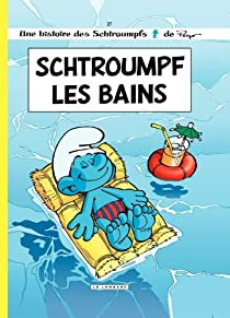 Les Schtroumpfs, tome 27 : Schtroumpf Les Bains par Thierry Culliford