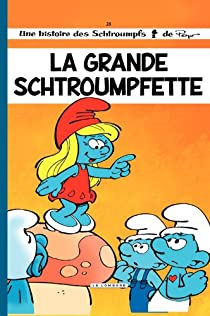 Les Schtroumpfs, tome 28 : La grande Schtroumpfette par Alain Jost