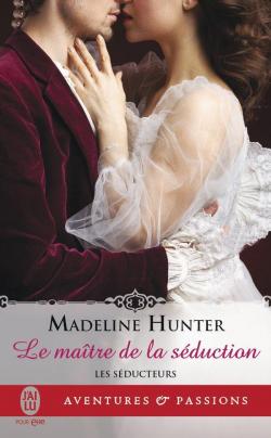 Les Seducteurs, tome 1 : Le Maitre de la Seduction par Madeline Hunter