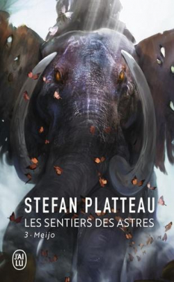Les Sentiers des Astres, tome 3 : Meijo par Stefan Platteau