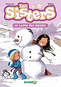 Les Sisters en roman, tome 3 : Le lapin des neiges par Christophe Cazenove