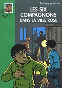 Les Six Compagnons, tome 38 : Les Six compagnons dans la ville rose par Paul-Jacques Bonzon