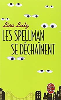 Les Spellman se dchanent par Lisa Lutz