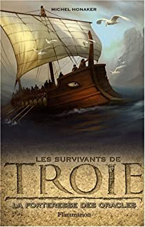 Les Survivants de Troie, Tome 2 : La forteresse des oracles par Michel Honaker