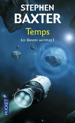 Les Univers multiples, Tome 1 : Temps par Stephen Baxter