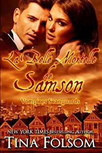 Les Vampires Scanguards, tome 1 : La Belle Mortelle de Samson par Tina Folsom