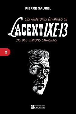 Les aventures tranges de l'agent IXE-13, tome 2 par Pierre Daignault