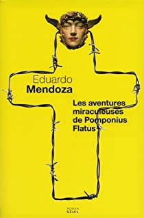 Les aventures miraculeuses de Pomponius Flatus par Eduardo Mendoza
