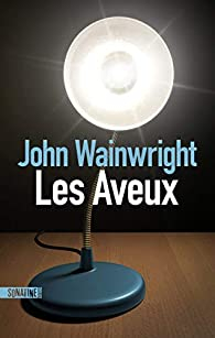 Les aveux par John Wainwright