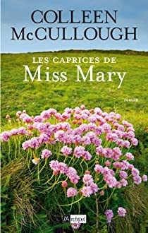 Les caprices de miss Mary par Colleen McCullough
