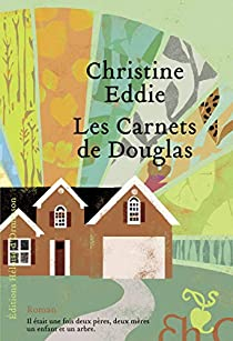 Les carnets de Douglas par Christine Eddie