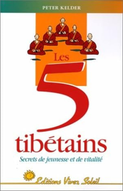 Les cinq tibetains, secrets de jeunesse et de vitalite par Peter Kelder