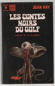 Les contes noirs du golf par Jean Ray