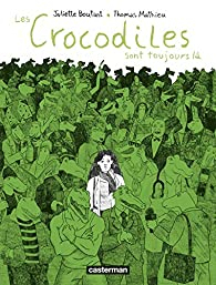 Les crocodiles sont toujours l par Juliette Boutant