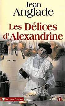 Les dlices d'Alexandrine par Jean Anglade