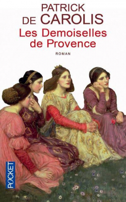 Les demoiselles de Provence par Patrick de Carolis