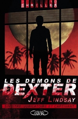 Les dmons de Dexter par Jeffry P. Lindsay