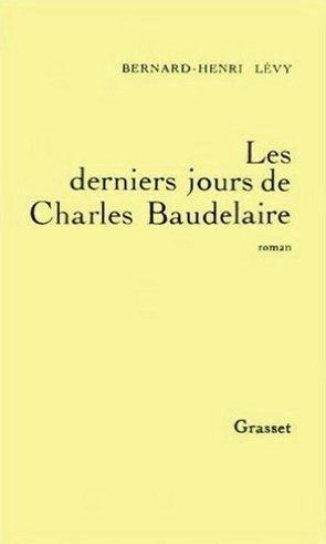 Les derniers jours de Charles Baudelaire par Lvy