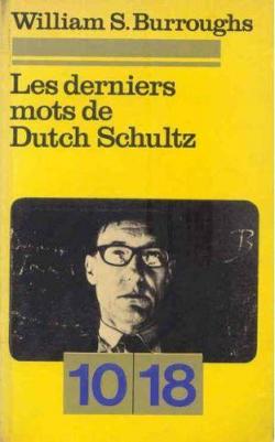 Les derniers mots de Dutch Schultz par William S. Burroughs