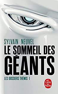 Les dossiers Thmis, tome 1 : Le sommeil des gants par Sylvain Neuvel
